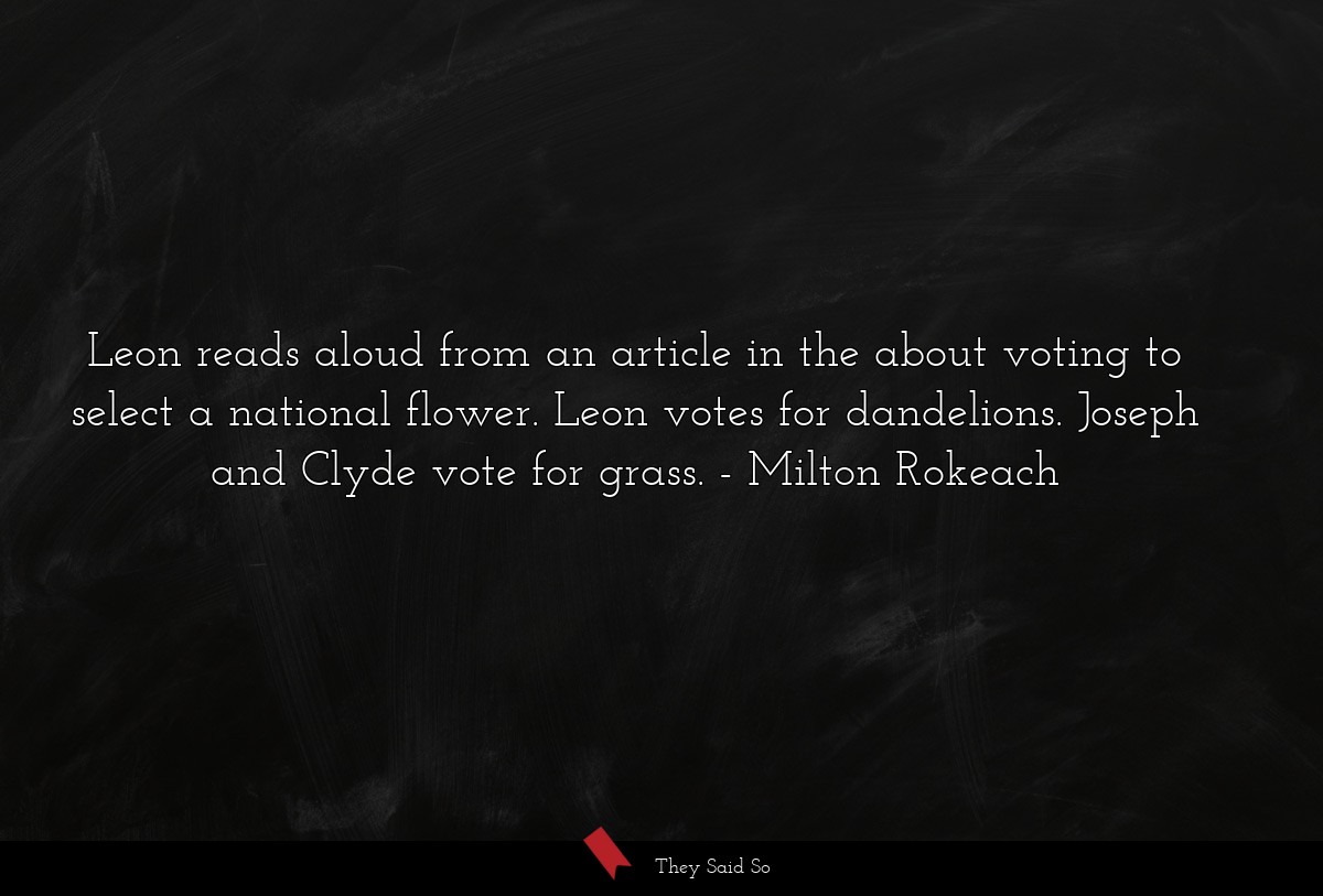 Leon reads aloud from an article in the about voting to select a national flower. Leon votes for dandelions. Joseph and Clyde vote for grass.