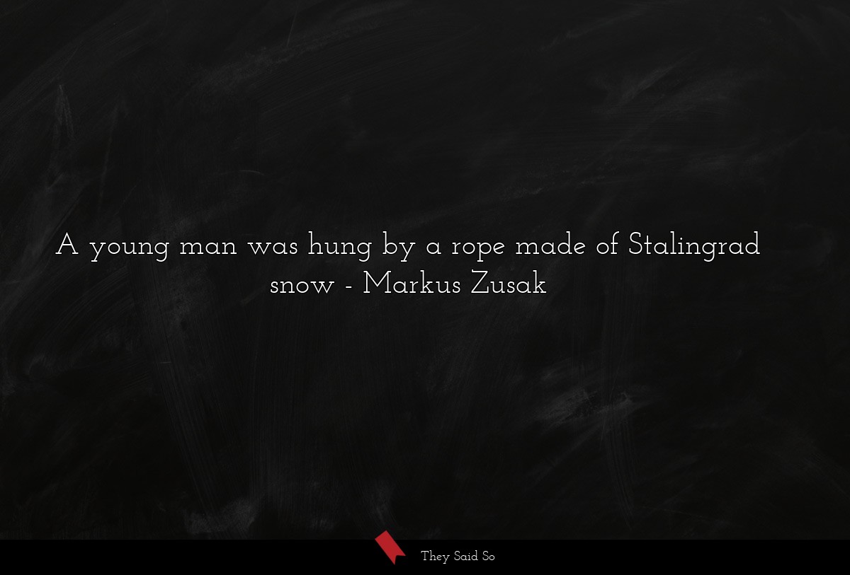 A young man was hung by a rope made of Stalingrad snow