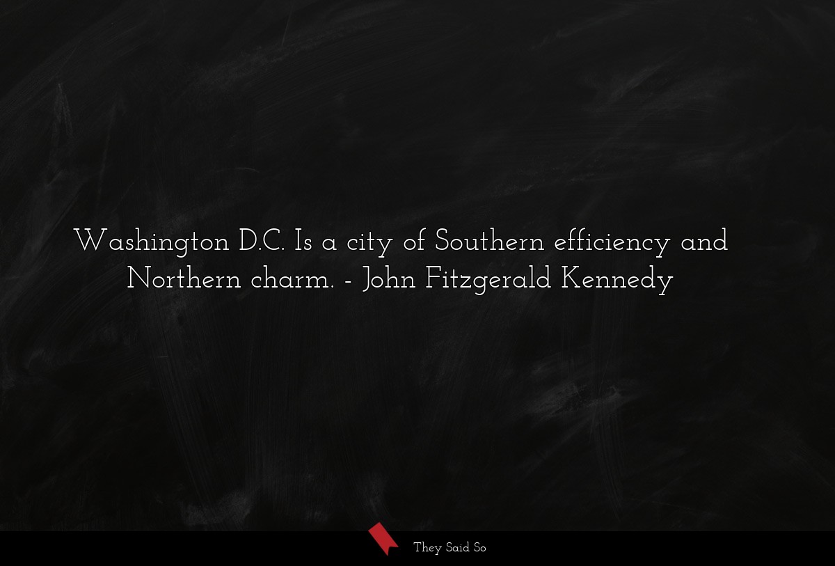 Washington D.C. Is a city of Southern efficiency and Northern charm.