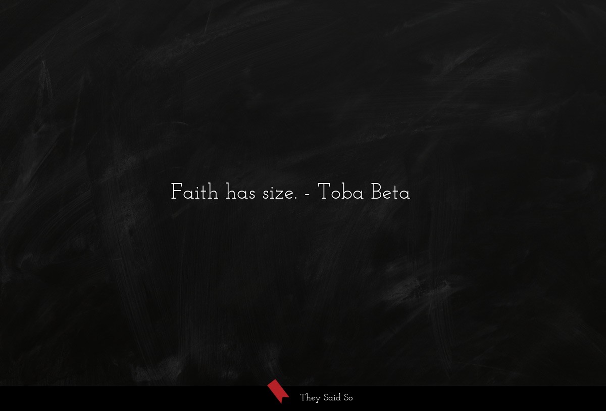 Faith has size.