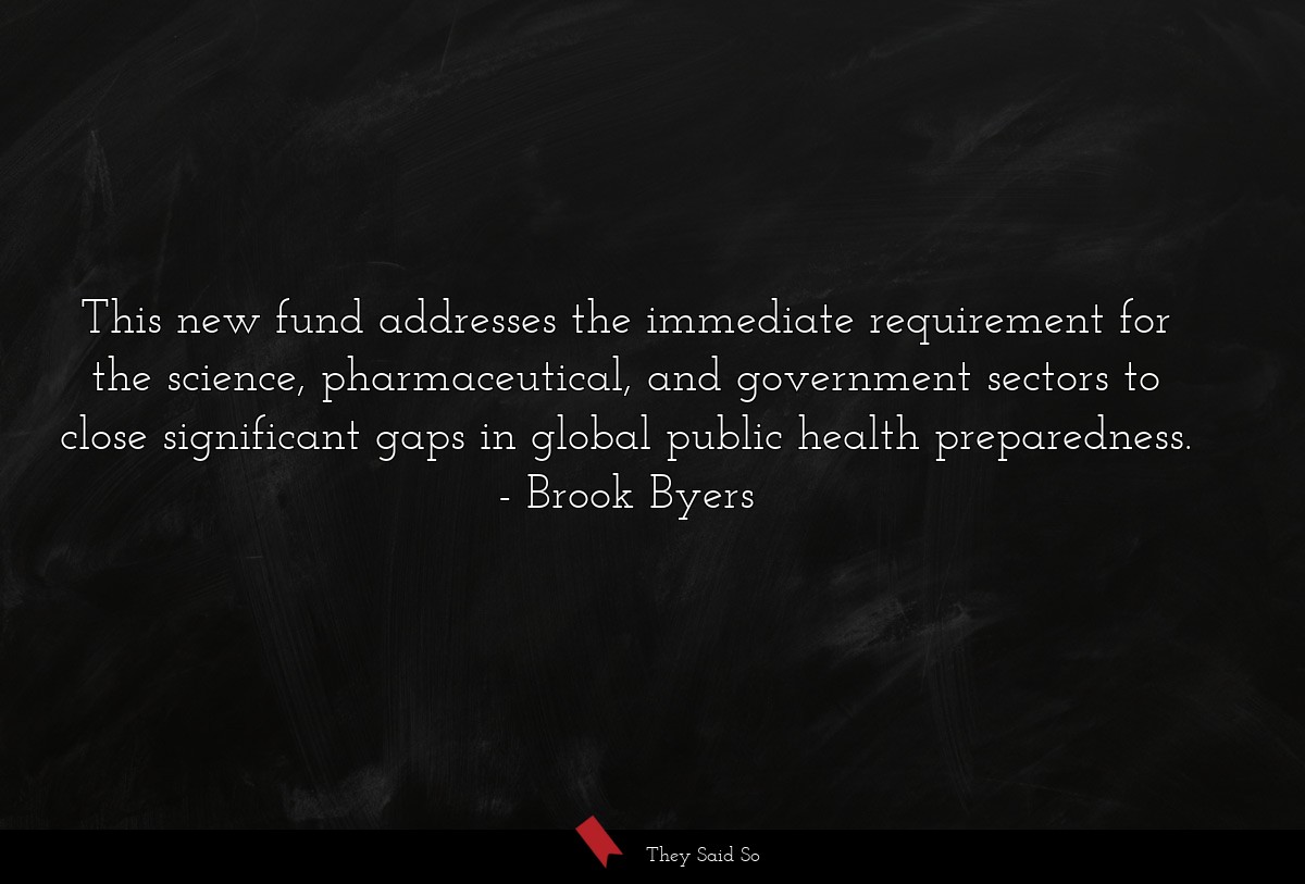 This new fund addresses the immediate requirement for the science, pharmaceutical, and government sectors to close significant gaps in global public health preparedness.