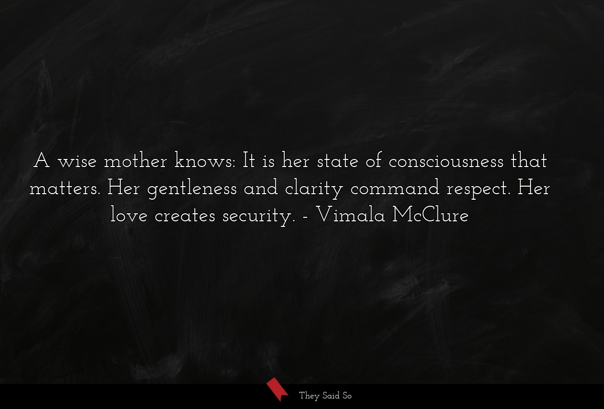 A wise mother knows: It is her state of... | Vimala McClure