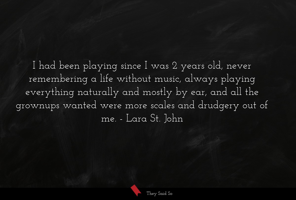 I had been playing since I was 2 years old, never... | Lara St. John