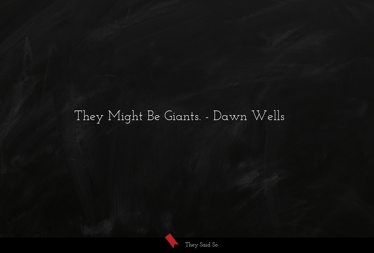 They Might Be Giants.