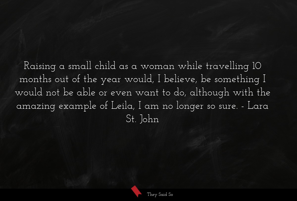 Raising a small child as a woman while travelling... | Lara St. John