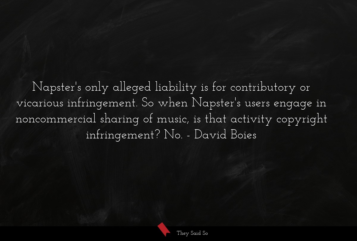 Napster's only alleged liability is for contributory or vicarious infringement. So when Napster's users engage in noncommercial sharing of music, is that activity copyright infringement? No.