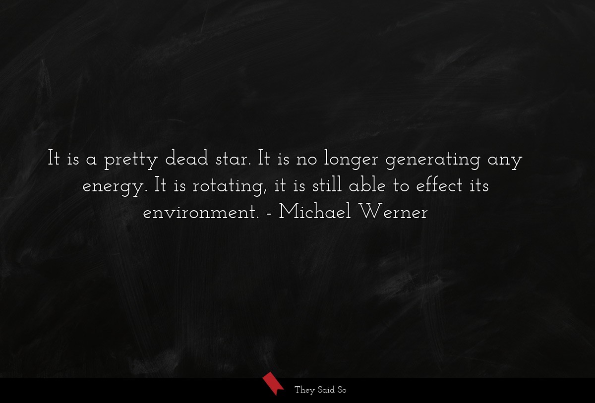 It is a pretty dead star. It is no longer generating any energy. It is rotating, it is still able to effect its environment.