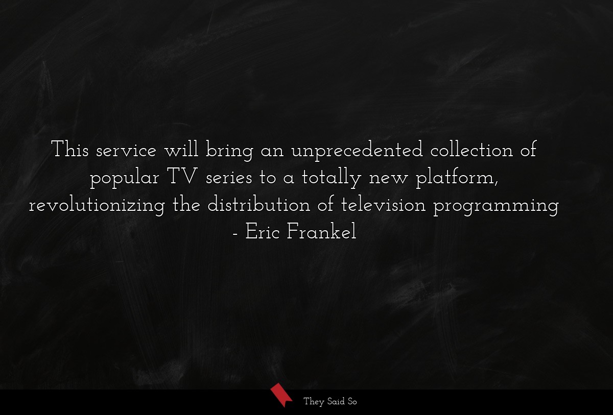 This service will bring an unprecedented collection of popular TV series to a totally new platform, revolutionizing the distribution of television programming