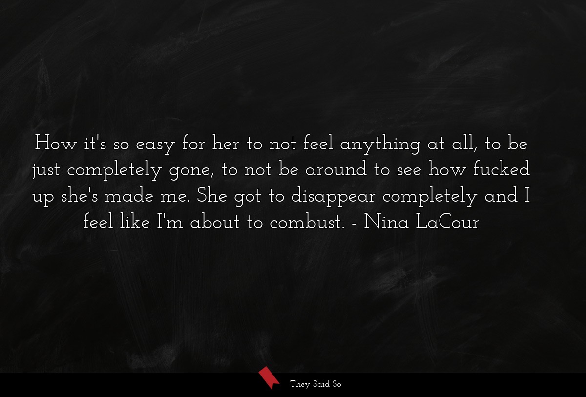 How it's so easy for her to not feel anything at... | Nina LaCour