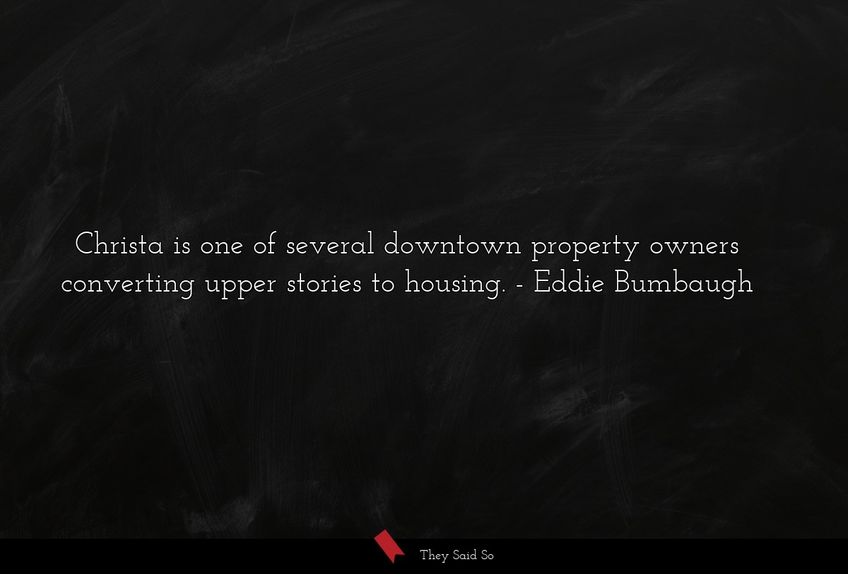 Christa is one of several downtown property owners converting upper stories to housing.