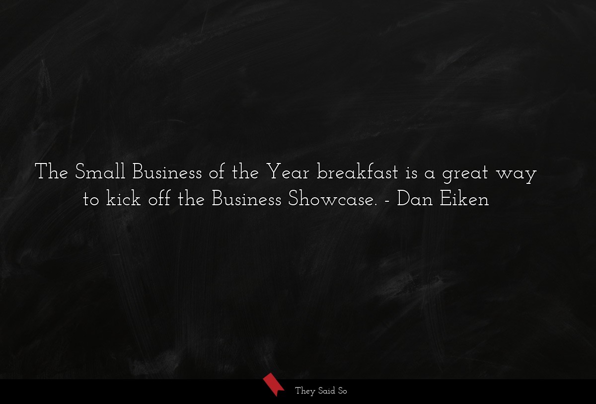 The Small Business of the Year breakfast is a great way to kick off the Business Showcase.