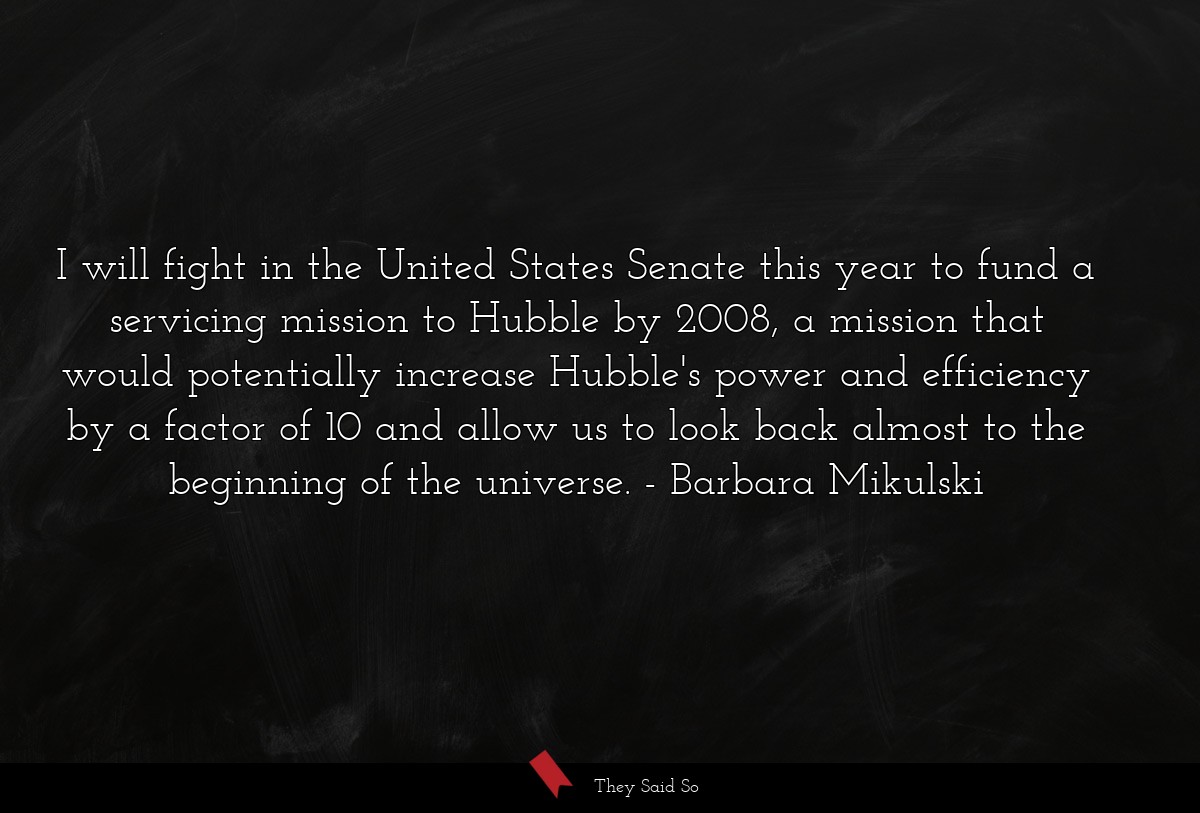 I will fight in the United States Senate this... | Barbara Mikulski