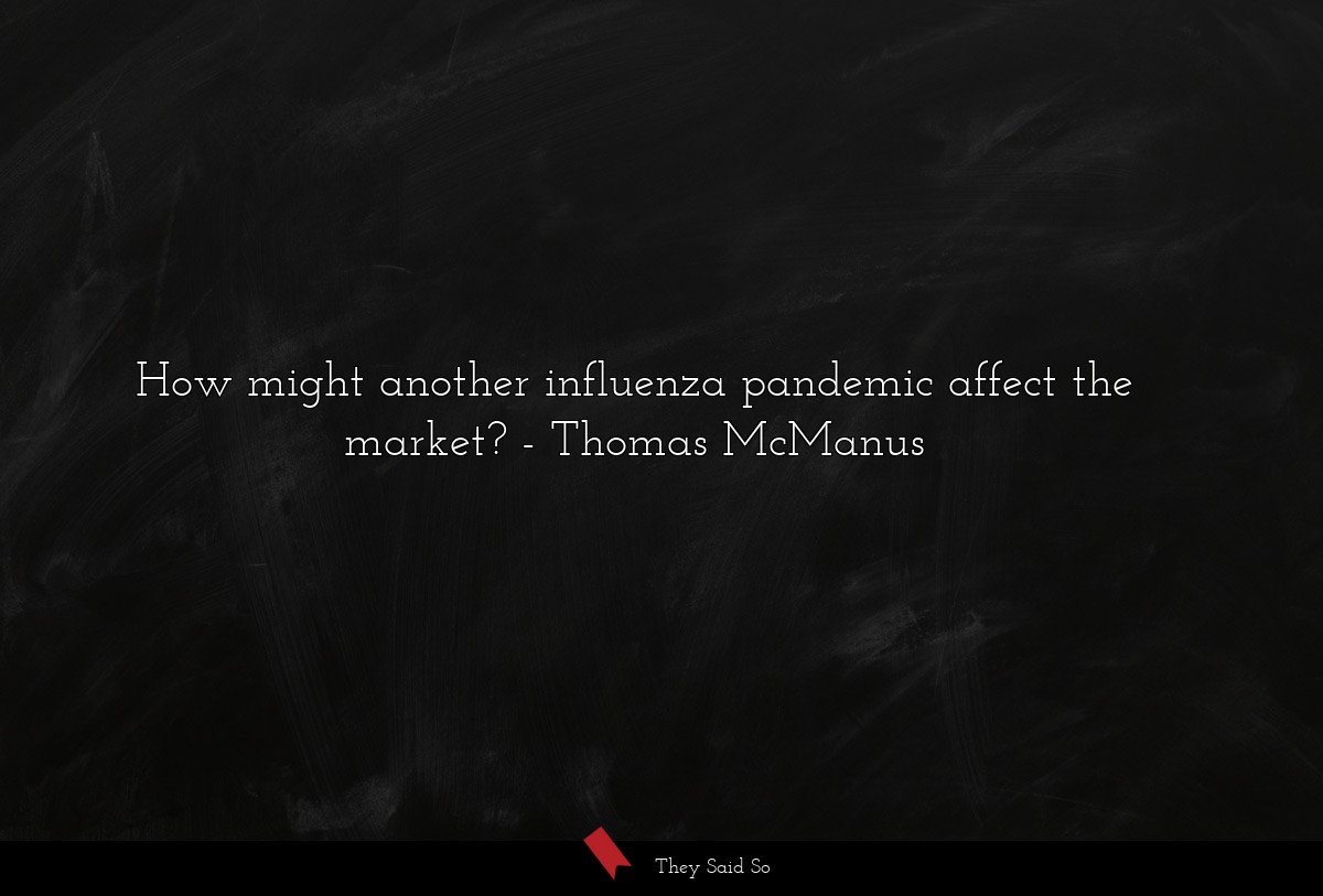 How might another influenza pandemic affect the market?