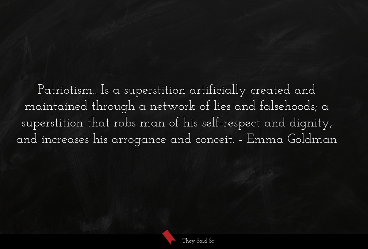 Patriotism.. Is a superstition artificially... | Emma Goldman