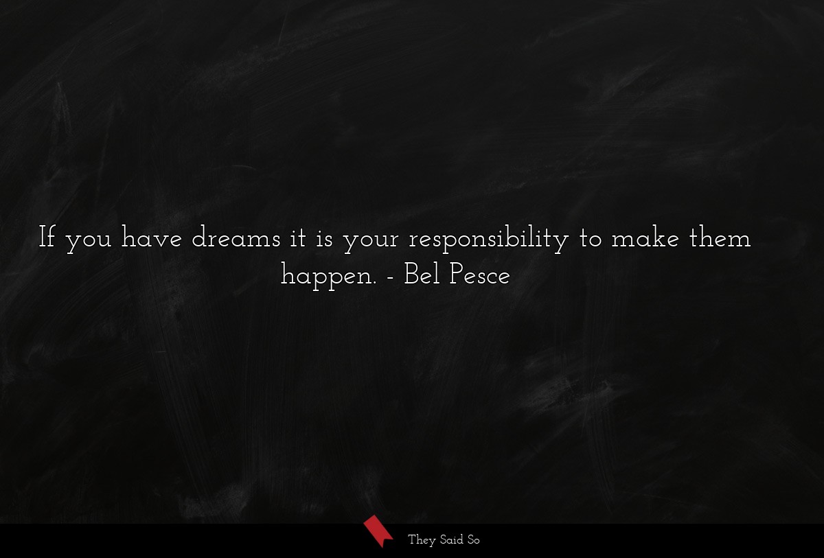 If you have dreams it is your responsibility to... | Bel Pesce