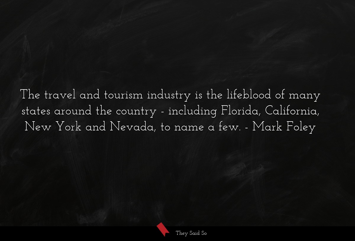 The travel and tourism industry is the lifeblood of many states around the country - including Florida, California, New York and Nevada, to name a few.