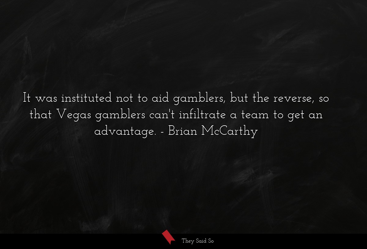 It was instituted not to aid gamblers, but the reverse, so that Vegas gamblers can't infiltrate a team to get an advantage.