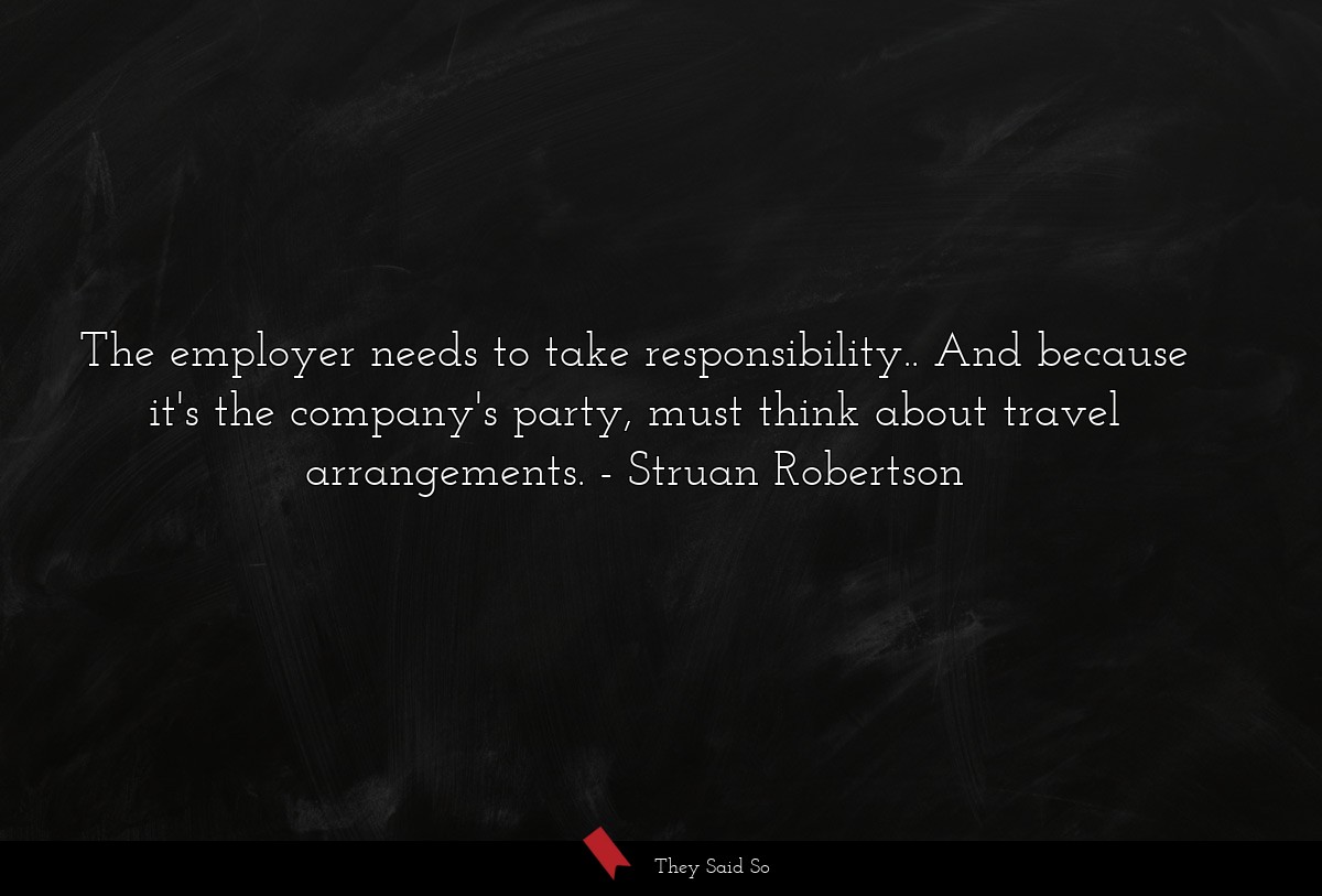 The employer needs to take responsibility.. And because it's the company's party, must think about travel arrangements.