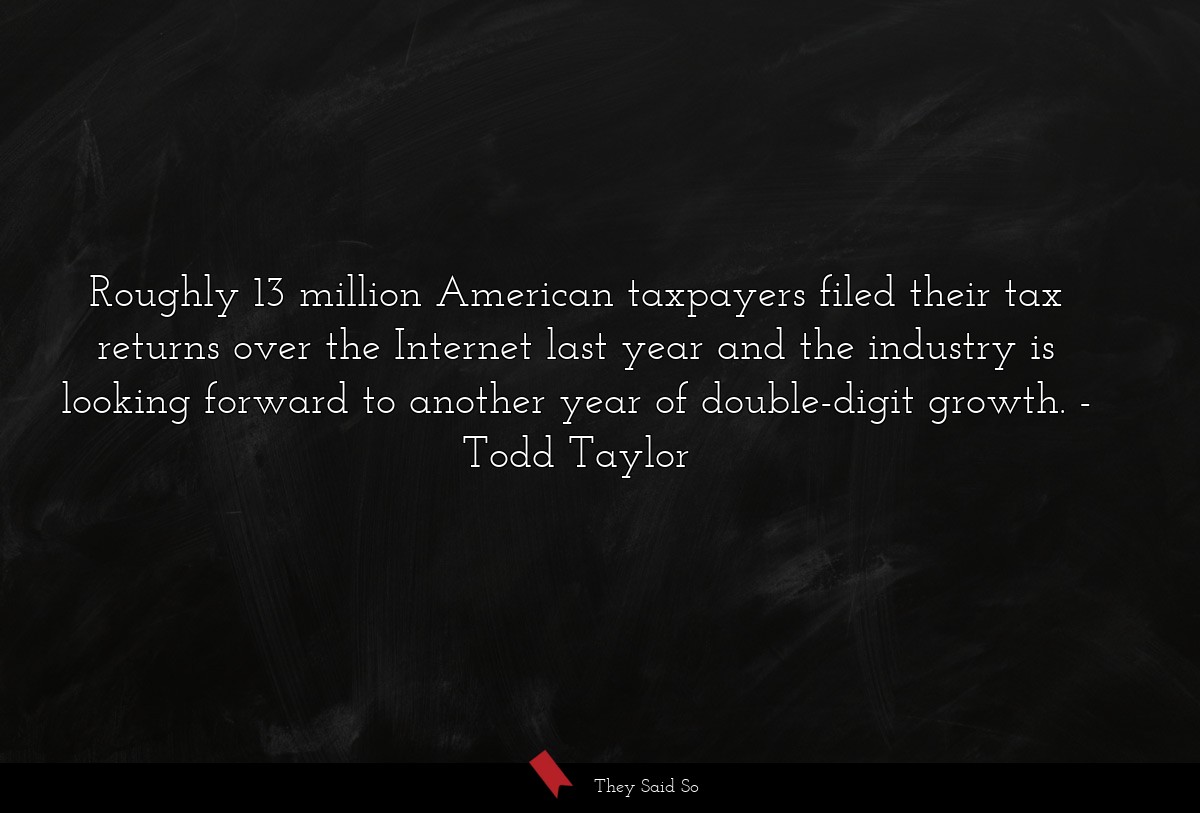 Roughly 13 million American taxpayers filed their tax returns over the Internet last year and the industry is looking forward to another year of double-digit growth.